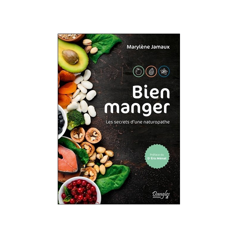 Bien manger - Les secrets d'une naturopathe 