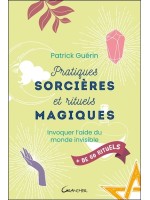 Pratiques sorcières et rituels magiques - Invoquer l'aide du monde invisible 