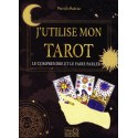 J'utilise mon tarot - Le comprendre et le faire parler 