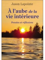 A l'aube de la vie intérieure - Pensées et réflexions 