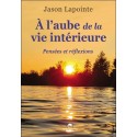 A l'aube de la vie intérieure - Pensées et réflexions 