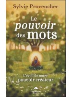 Le pouvoir des mots - L'éveil de notre pouvoir créateur 