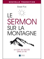 Le sermon sur la montagne - La clef du succès dans la vie - Nouvelle traduction 