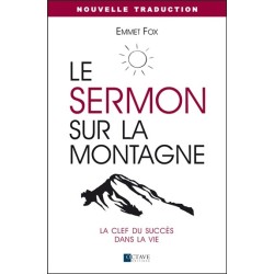 Le sermon sur la montagne - La clef du succès dans la vie - Nouvelle traduction