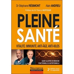 Pleine santé ! Vitalité, immunité, anti-âge, anti-kilos - 2e édition revue et augmentée 