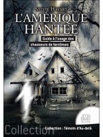 L'Amérique hantée - Guide à l'usage des chasseurs de fantômes 