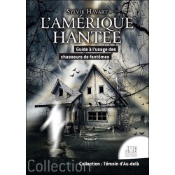 L'Amérique hantée - Guide à l'usage des chasseurs de fantômes