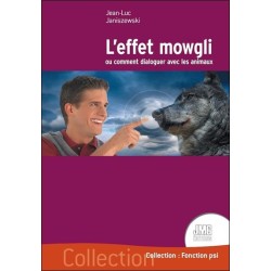 L'effet Mowgli ou comment dialoguer avec les animaux 