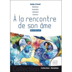 A la rencontre de son âme - Guide d'éveil