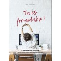 Tu es formidable ! L'affirmation positive pour améliorer ses performances 