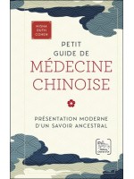 Petit guide de médecine chinoise - Présentation moderne d'un savoir ancestral 