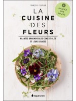 La Cuisine des fleurs - Plantes ornementales comestibles et leurs usages - Mangez vos soucis 