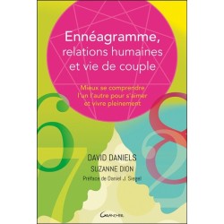 Ennéagramme, relations humaines et vie de couple - Mieux se comprendre l'un l'autre pour s'aimer et vivre pleinement 