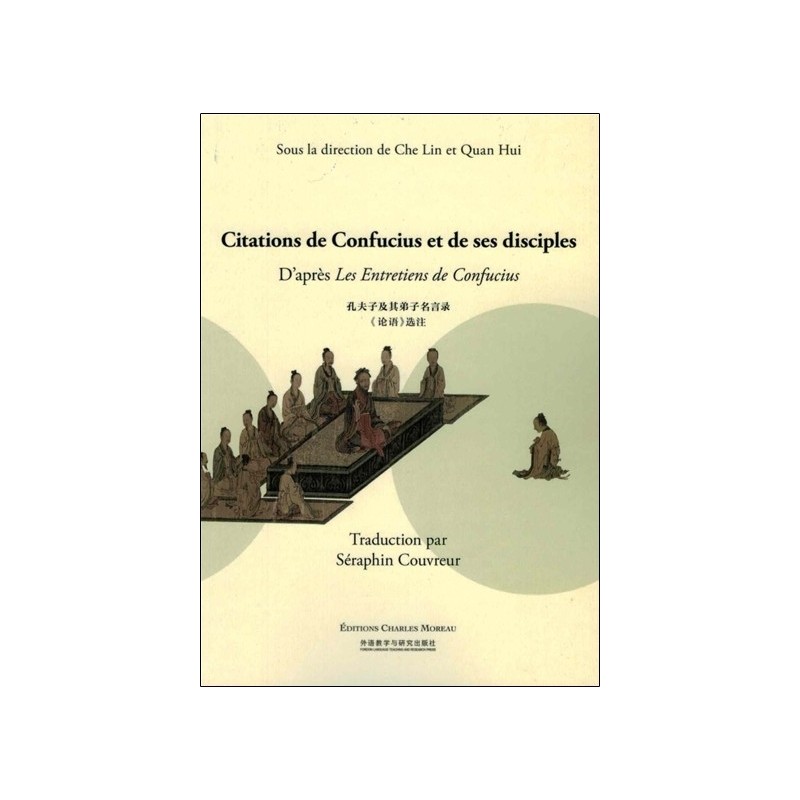 Citations de Confucius et de ses disciples d'après Les Entretiens de Confucius 