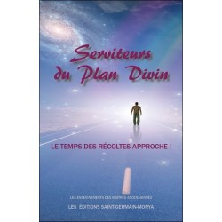 Serviteurs du Plan Divin - Le temps des récoltes approche !