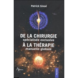 De la chirurgie spécialisée exclusive à la thérapie manuelle globale