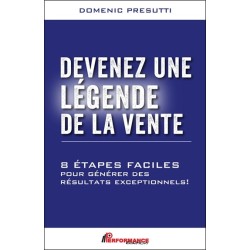 Devenez une légende de la vente - 8 étapes faciles pour générer des résultats exceptionnels !