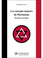 Les concepts majeurs du Martinisme - Doctrine et pratique 