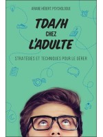 TDA/H chez l'adulte - Stratégies et techniques pour le gérer 