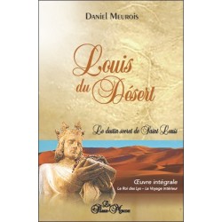 Louis du Désert - Intégrale - Le destin secret de Saint Louis - Le Roi des Lys - Le Voyage intérieur 