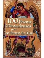 100 Prières miraculeuses pour se libérer du mal 