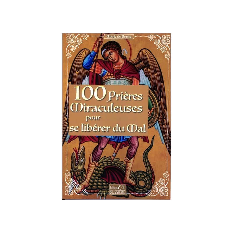 100 Prières miraculeuses pour se libérer du mal 