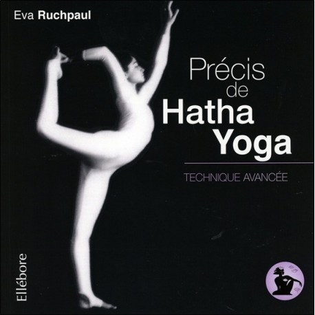 Précis de Hatha Yoga - Technique avancée 