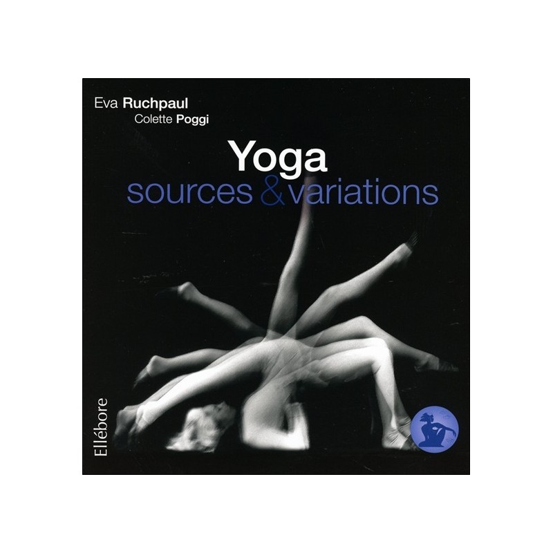Précis de Hatha Yoga - Sources & variations 