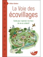 La Voie des écovillages - Guide pour repenser nos lieux de vie en collectif 