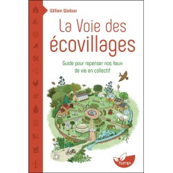 La Voie des écovillages - Guide pour repenser nos lieux de vie en collectif