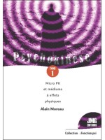 Psychokinèse Tome 1 - Micro PK et médiums à effets physiques 