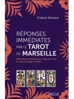 Réponses immédiates par le Tarot de Marseille - Méthode et pratique du tirage en croix et autres tirages simples 