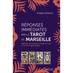 Réponses immédiates par le Tarot de Marseille - Méthode et pratique du tirage en croix et autres tirages simples