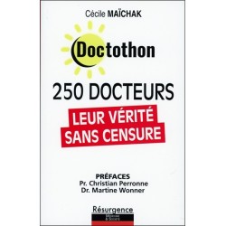 Doctothon - 250 docteurs - Leur vérité sans censure