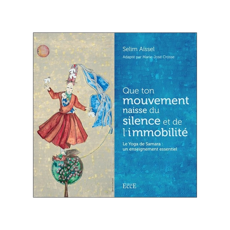 Que ton mouvement naisse du silence et de l'immobilité - Le Yoga de Samara : un enseignement essentiel 