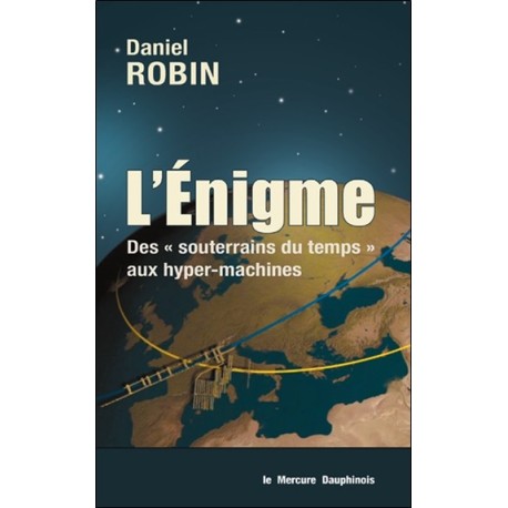 L'énigme - Des souterrains du temps aux hyper-machines 