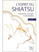 L'esprit du Shiatsu - Techniques, concepts et philosophie 