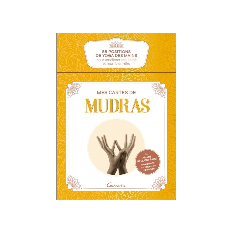 Mes cartes de Mudras - 58 positions de yoga des mains pour améliorer ma santé et mon bien-être - Coffret 