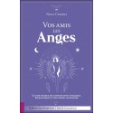 Vos amis les Anges - Le guide pratique des communications Angéliques, Archangéliques et des maîtres ascensionnés 