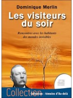 Les visiteurs du soir - Rencontres avec les habitants des mondes invisibles 