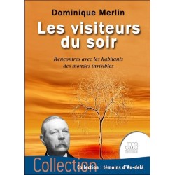 Les visiteurs du soir - Rencontres avec les habitants des mondes invisibles