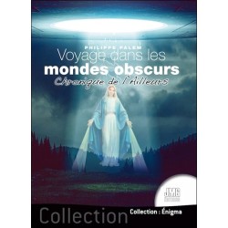 Voyage dans les mondes obscurs - Chronique de l'Ailleurs 