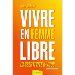 Vivre en femme libre - L'assertivité et vous