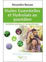 Huiles essentielles et Hydrolats au quotidien - Initiation pratique à l'aromathérapie 