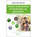 Huiles essentielles et Hydrolats au quotidien - Initiation pratique à l'aromathérapie 