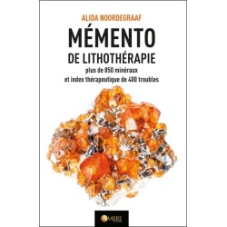 Mémento de lithothérapie - Plus de 850 minéraux et index thérapeutique de 400 troubles 