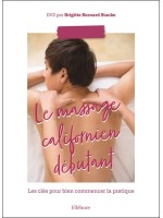 Le massage californien débutant - Livre + DVD - Les clés pour bien commencer la pratique 