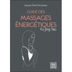 Guide des massages énergétiques - Fu Jing Tao