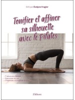 Tonifier et affiner sa silhouette avec le Pilates - Livre + DVD 