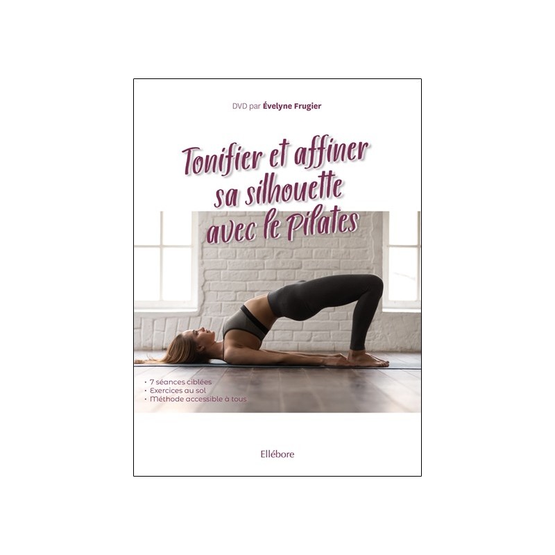 Tonifier et affiner sa silhouette avec le Pilates - Livre + DVD 